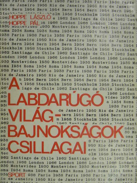 Hoppe László - A labdarúgó-világbajnokságok csillagai [antikvár]