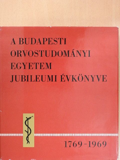 Dr. Regöly-Mérei Gyula - A Budapesti Orvostudományi Egyetem jubileumi évkönyve 1769-1969 [antikvár]