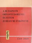 Dr. Regöly-Mérei Gyula - A Budapesti Orvostudományi Egyetem jubileumi évkönyve 1769-1969 [antikvár]