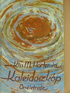 Kiss Mária Hortensia - Kaleidoszkóp [antikvár]
