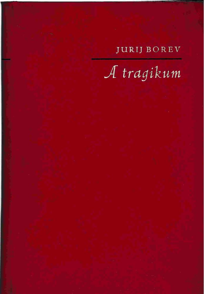 Jurij Borev - A tragikum [antikvár]