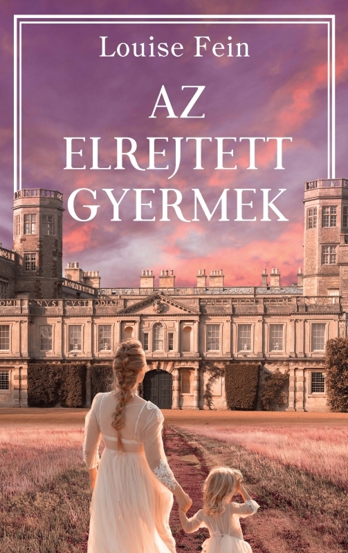 Louise Fein - Az elrejtett gyermek [eKönyv: epub, mobi]
