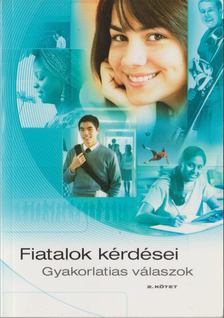 Fiatalok kérdései - Gyakorlatias válaszok 2. kötet [antikvár]