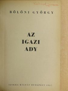Bölöni György - Az igazi Ady [antikvár]