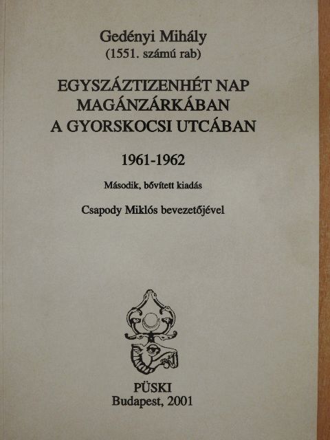 Gedényi Mihály - Egyszáztizenhét nap magánzárkában a Gyorskocsi utcában [antikvár]