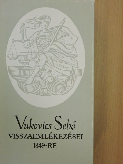 Vukovics Sebő - Vukovics Sebő visszaemlékezései 1849-re [antikvár]
