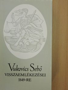 Vukovics Sebő - Vukovics Sebő visszaemlékezései 1849-re [antikvár]