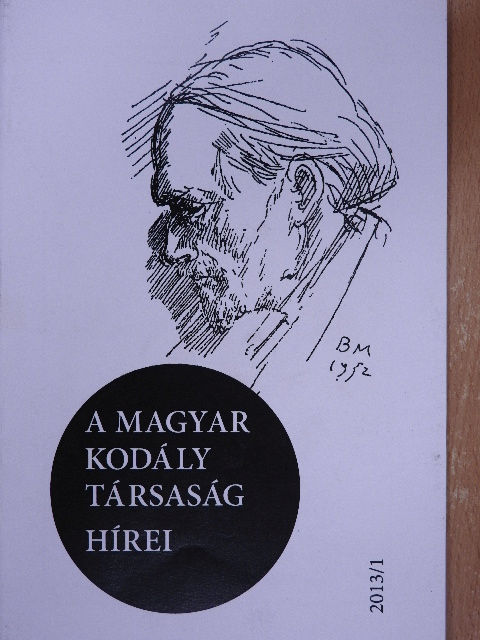 Bónis Ferenc - A Magyar Kodály Társaság Hírei 2013/1. [antikvár]