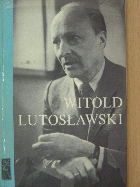Varga Bálint András - Witold Lutoslawski [antikvár]