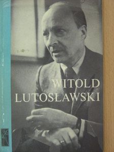 Varga Bálint András - Witold Lutoslawski [antikvár]