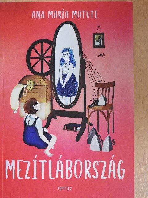 Ana María Matute - Mezítlábország [antikvár]