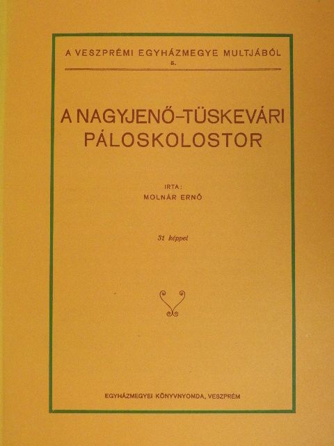 Molnár Ernő - A nagyjenő-tüskevári páloskolostor [antikvár]
