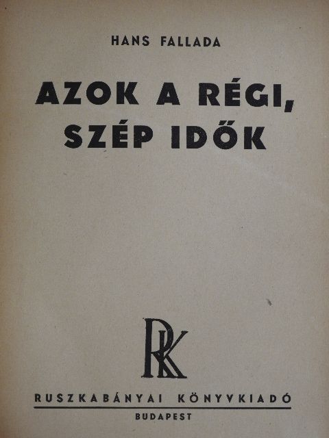 Hans Fallada - Azok a régi, szép idők [antikvár]