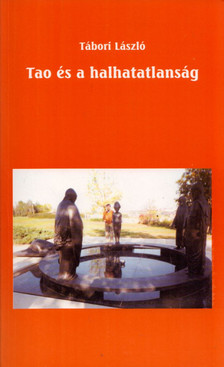 Tábori László - Tao és a halhatatlanság [antikvár]