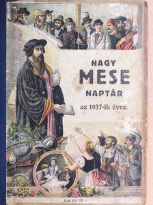 Pál István - Steinbrener Ker. János-féle Nagy Képes Mese Naptár az 1937. közönséges évre [antikvár]