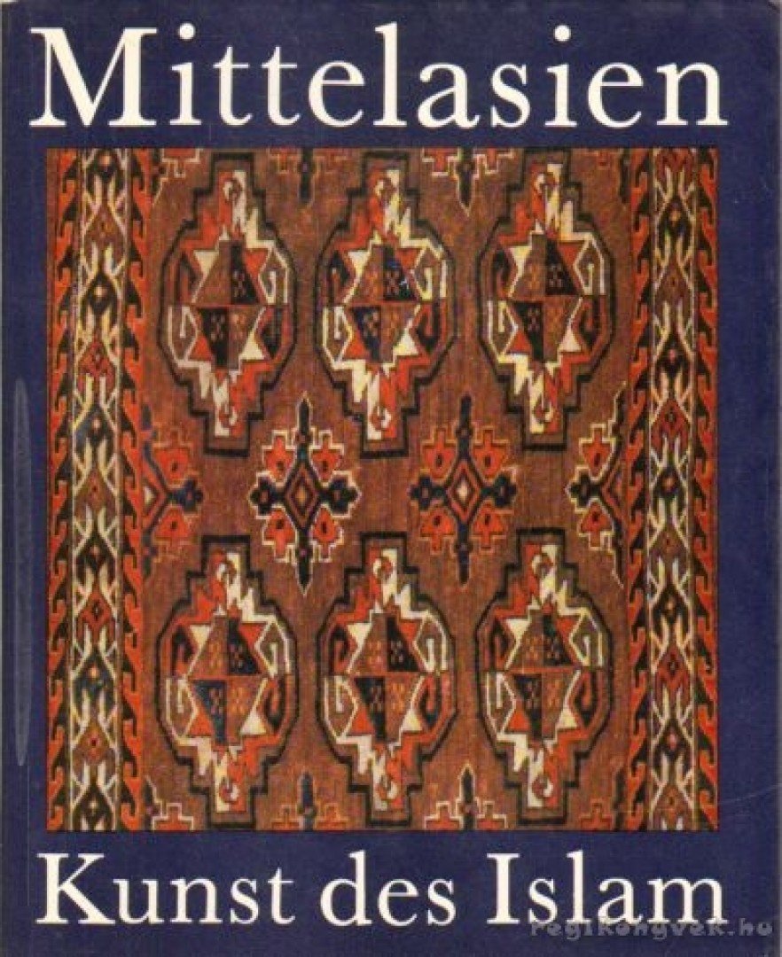 BURCHARD BRENTJES - Mittelasien Kunst des Islam [antikvár]