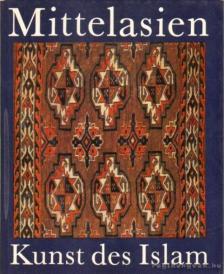 BURCHARD BRENTJES - Mittelasien Kunst des Islam [antikvár]
