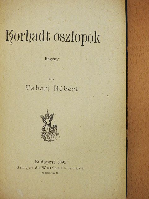 Tábori Róbert - Korhadt oszlopok [antikvár]