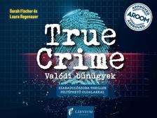 Sarah Fischer-Laura Regenauer - True Crime- Valódi bűnügyek