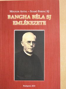 Molnár Antal - Bangha Béla SJ emlékezete (dedikált példány) [antikvár]
