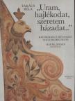 TAKÁCS BÉLA - „Uram, hajlékodat, szeretem házadat...” [antikvár]