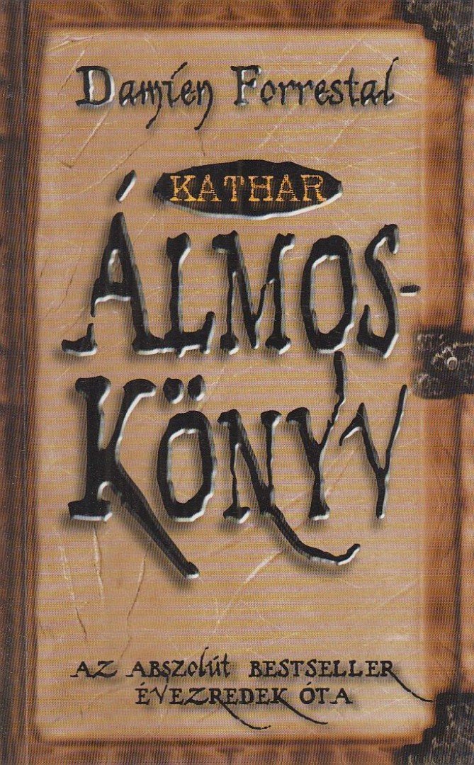 Forrestal, Damien - Kathar álmoskönyv [antikvár]