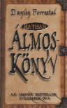 Forrestal, Damien - Kathar álmoskönyv [antikvár]