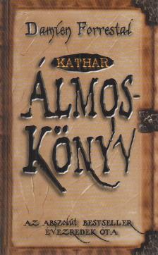 Forrestal, Damien - Kathar álmoskönyv [antikvár]