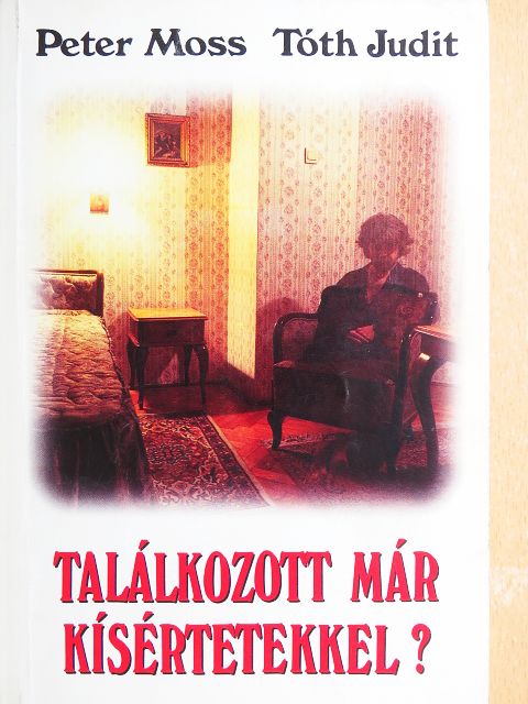 Peter Moss - Találkozott már kísértetekkel? [antikvár]