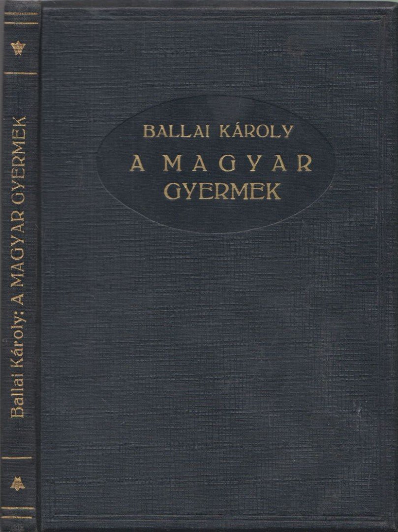 Ballai Károly - A magyar gyermek [antikvár]
