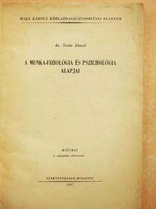 Dr. Tatár József - A munka-fiziológia és pszichológia alapjai [antikvár]