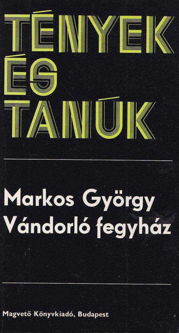 Markos György - Vándorló fegyház [antikvár]