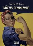 Joanna Williams - Nők vs. feminizmus [antikvár]