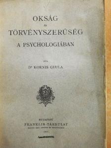 Dr. Kornis Gyula - Okság és törvényszerűség a psychologiában [antikvár]