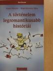 Kapa Mátyás - A történelem legromantikusabb históriái [antikvár]