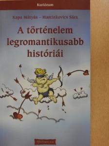 Kapa Mátyás - A történelem legromantikusabb históriái [antikvár]
