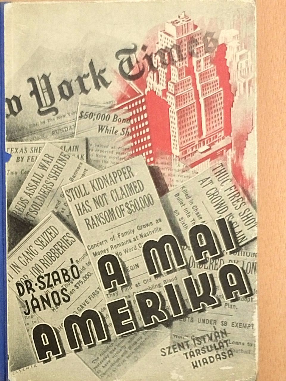 Dr. Szabó János - A mai Amerika [antikvár]