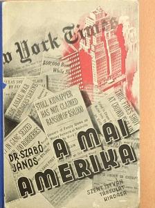 Dr. Szabó János - A mai Amerika [antikvár]