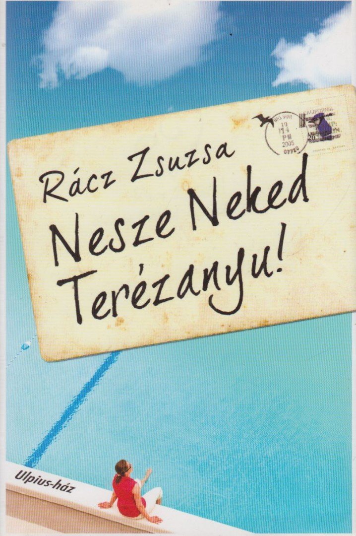 Rácz Zsuzsa - Nesze Neked Terézanyu! [antikvár]