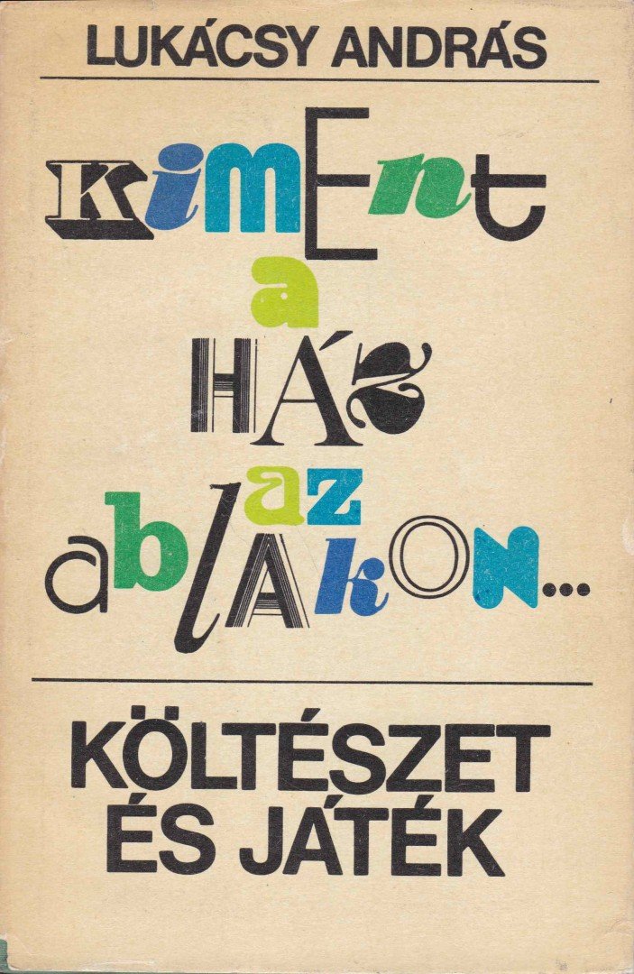 LUKÁCSY ANDRÁS - Kiment a ház az ablakon [antikvár]