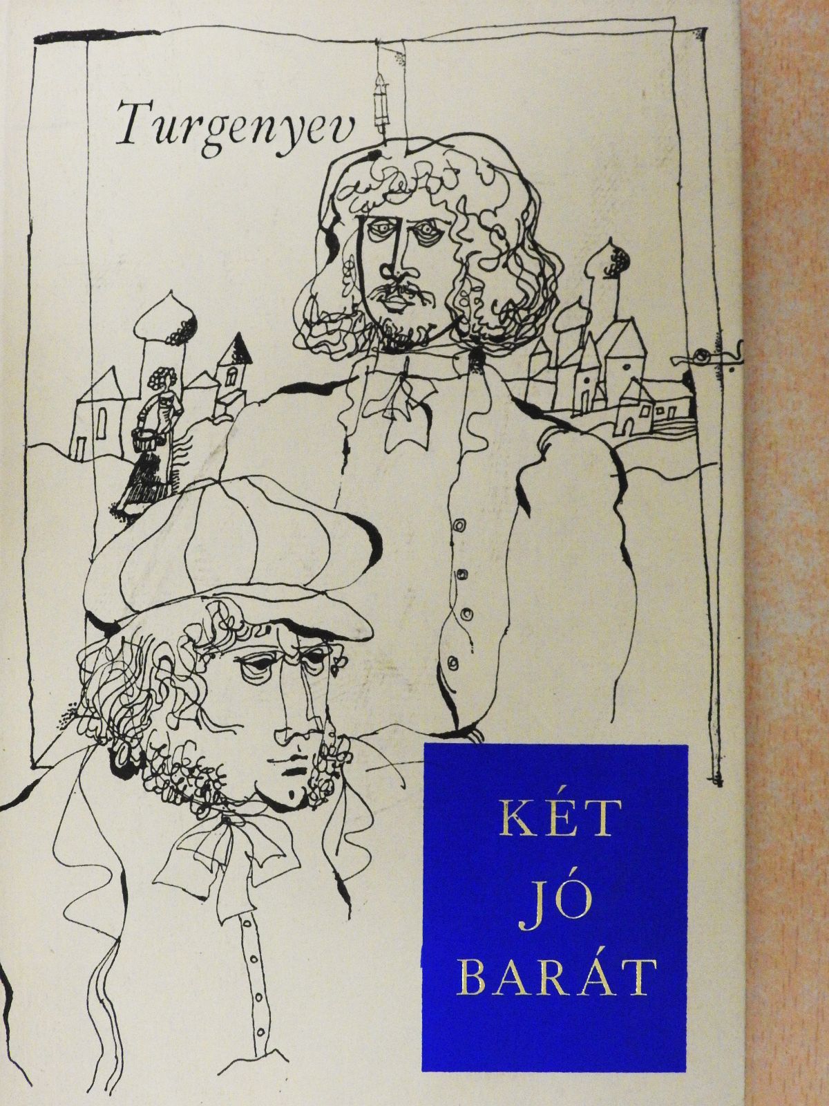Ivan Szergejevics Turgenyev - Két jó barát [antikvár]