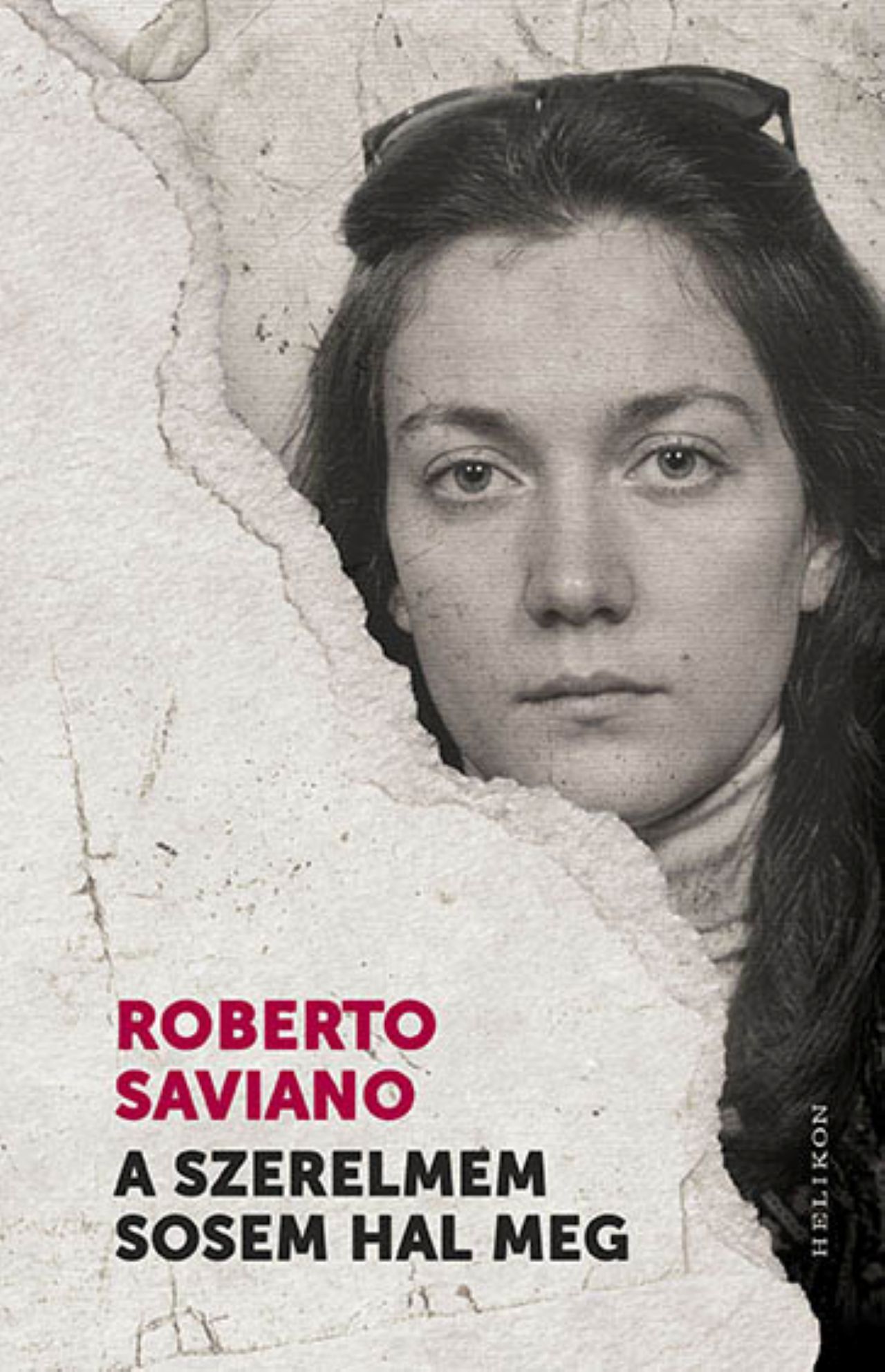 Roberto Saviano - A szerelmem sosem hal meg