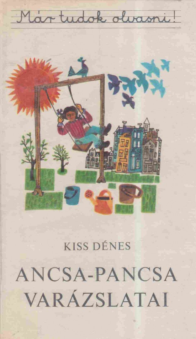 KISS DÉNES - Ancsa-Pancsa varázslatai [antikvár]