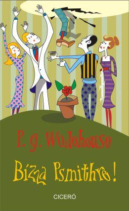 P. G. Wodehouse - Bízza Psmithre!