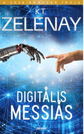 K.T. Zelenay - Digitális Messiás