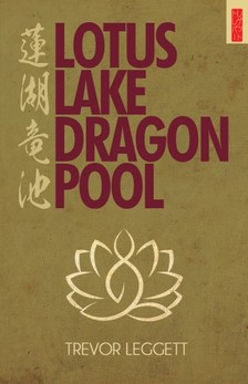 Leggett Trevor - Lotus Lake, Dragon Pool [eKönyv: epub, mobi]