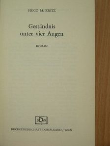 Hugo M. Kritz - Geständnis unter vier Augen [antikvár]