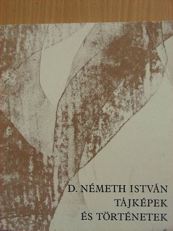 D. Németh István - Tájképek és történetek [antikvár]