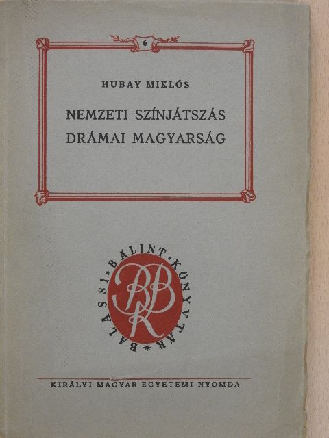 Hubay Miklós - Nemzeti színjátszás - Drámai magyarság [antikvár]