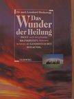 Dr. med. Leonhard Hochenegg - Das Wunder der Heilung [antikvár]